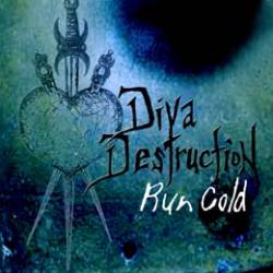 Diva Destruction : Run Cold